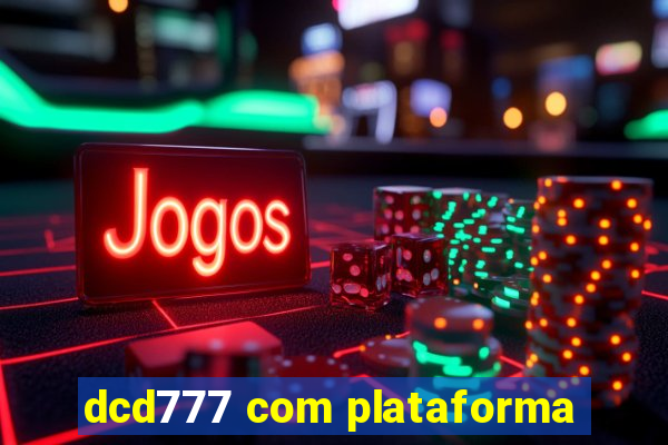 dcd777 com plataforma